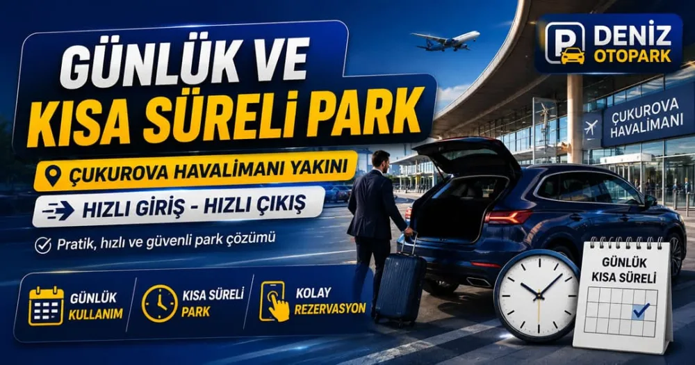 Günlük ve Kısa Süreli Park — Çukurova Havalimanı Deniz Otopark