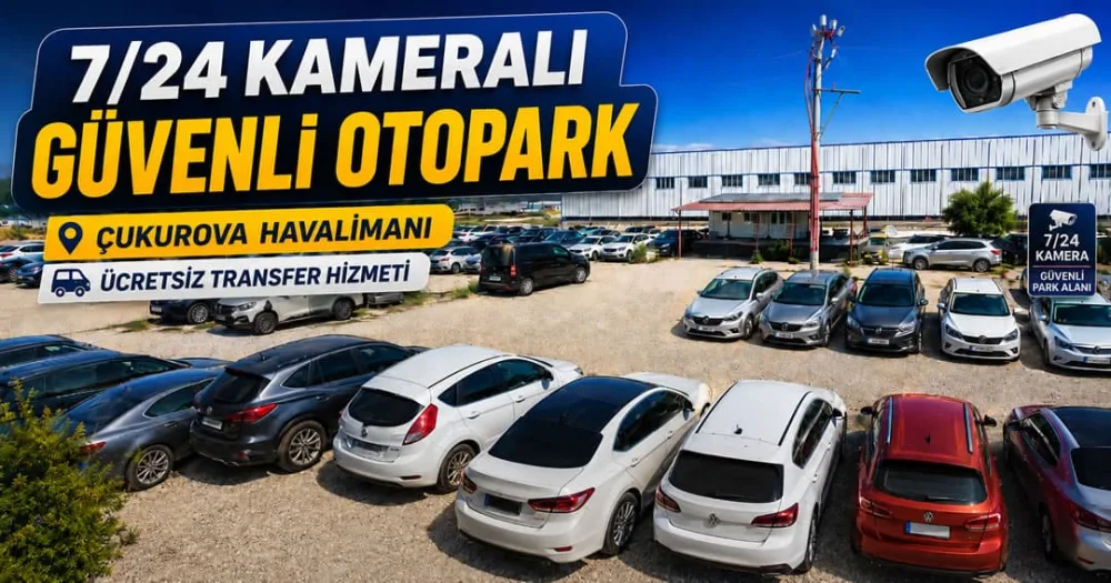 7/24 Kameralı Güvenli Otopark — Çukurova Havalimanı Deniz Otopark